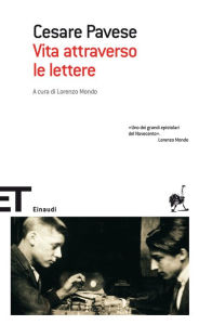 Vita attraverso le lettere Cesare Pavese Author