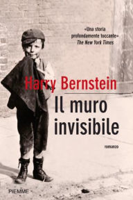 Il muro invisibile Harry Bernstein Author
