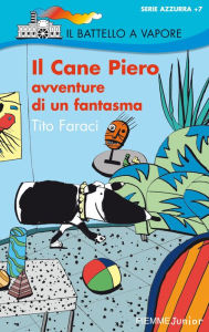 Il Cane Piero avventure di un fantasma Tito Faraci Author