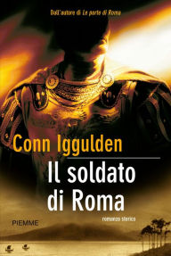Il soldato di Roma Conn Iggulden Author