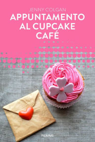 Appuntamento al Cupcake CafÃ© (Forever) Jenny Colgan Author