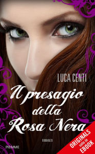 Il presagio della Rosa Nera (ORIGINALS) Luca Centi Author