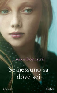 Se nessuno sa dove sei - Laura Bonaiuti