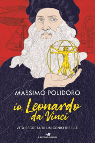 Io, Leonardo da Vinci Massimo Polidoro Author