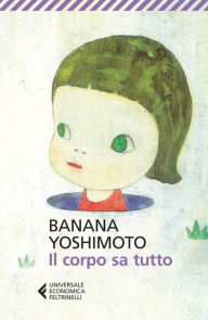 Il corpo sa tutto Banana Yoshimoto Author