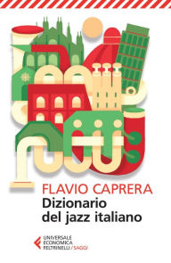 Dizionario del jazz italiano Flavio Caprera Author
