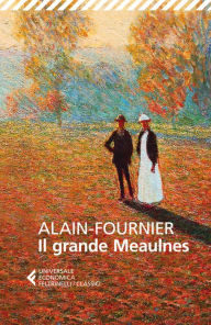 Il grande Meaulnes Alain-Fournier Author