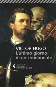 L'ultimo giorno di un condannato - Victor Hugo