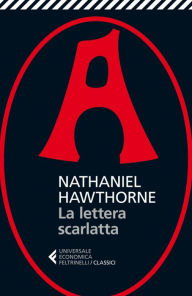 La lettera scarlatta: NUOVA TRADUZIONE Nathaniel Hawthorne Author