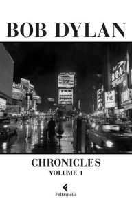 Chronicles: Volume 1 Bob Dylan Author