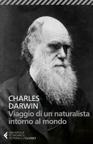Viaggio di un naturalista intorno al mondo - Charles Darwin