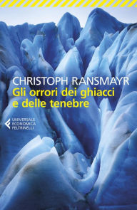 Gli orrori dei ghiacci e delle tenebre Christoph Ransmayr Author