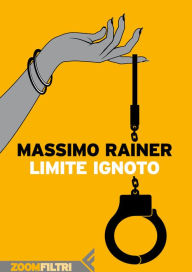 Limite ignoto Massimo Rainer Author