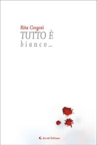 Tutto è bianco... Rita Gregori Author