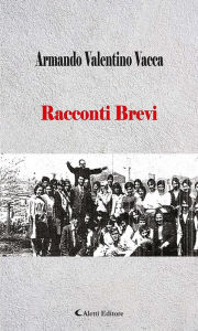 Racconti Brevi Armando Valentino Vacca Author