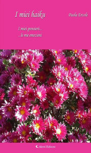 I miei HAIKU - I miei pensieri... le mie emozioni Paola Ercole Author