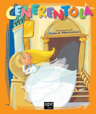 Cenerentola: Fiabe classiche illustrate Chiara Nocentini Author