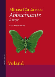 Abbacinante. Il corpo Mircea Cartarescu Author