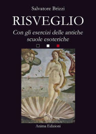 Risveglio: Con esercizi delle antiche scuole esoteriche Salvatore Brizzi Author