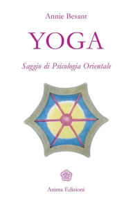 Yoga: Saggio di Psicologia Orientale Annie Besant Author