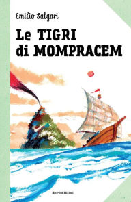 Le tigri di Mompracem: Le grandi storie per ragazzi Emilio Salgari Author