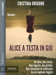 Alice a testa in giù - Cristina Origone