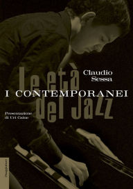 Le età del jazz. I contemporanei Claudio Sessa Author
