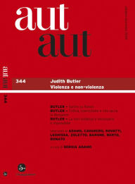 Aut aut 344 - Judith Butler. Violenza e non-violenza AA.VV. Author