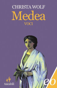 Medea. Voci Christa Wolf Author