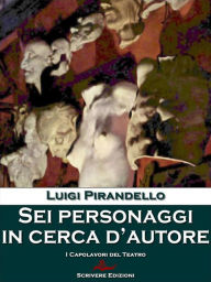Sei personaggi in cerca d'autore Luigi Pirandello Author