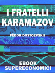 I Fratelli Karamazov - Fëdor Dostoevskij