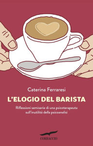 L'elogio del barista - Caterina Ferraresi