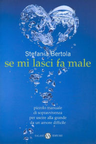 Se mi lasci fa male - Stefania Bertola