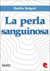 La Perla Sanguinosa Emilio Salgari Author