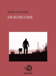 Un altro cane Paolo Locatelli Author