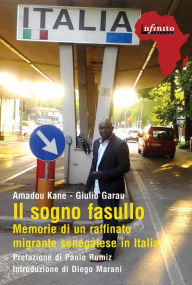 Il sogno fasullo: Memorie di un raffinato migrante senegalese in Italia Amadou Kane Author