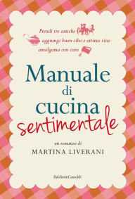 Manuale di cucina sentimentale Martina Liverani Author