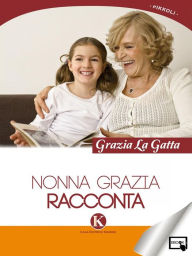 Nonna Grazia racconta Grazia La Gatta Author