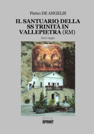 Il Santuario della SS TrinitÃ  in Vallepietra (RM) Pietro De Angelis Author