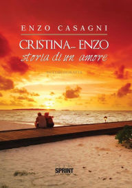 Cristina... Enzo - Storia di un amore Enzo Casagni Author