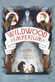 Wildwood. Imperium (Italian edition) Colin Meloy Author