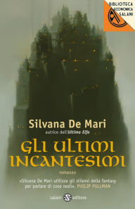 Gli ultimi incantesimi Silvana De Mari Author