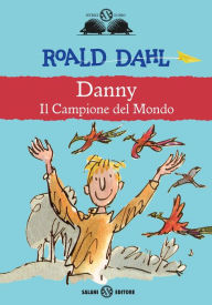 Danny il campione del mondo: Il campione del mondo Roald Dahl Author