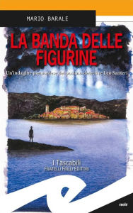 La banda delle figurine: Un'indagine piemontese del postino-detective Leo Santeri Mario Barale Author