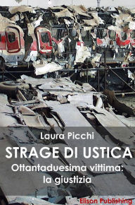 La strage di Ustica: Ottantaduesima vittima: la giustizia Laura Picchi Author
