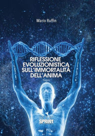 Riflessione evoluzionistica sull'immortalitÃ  dell'anima Mario Ruffin Author