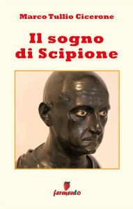 Il sogno di Scipione Marco Tullio Cicerone Author