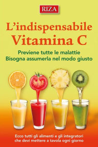 L'indispensabile vitamina C Istituto Riza di Medicina Psicosomatica Author