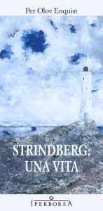 Strindberg: una vita Per Olov Enquist Author