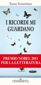 I ricordi mi guardano Tomas Tranströmer Author